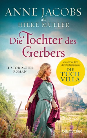 gebrauchtes Buch – Anne Jacobs – Die Tochter des Gerbers - Roman