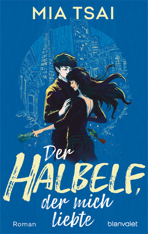 ISBN 9783734164163: Der Halbelf, der mich liebte | Roman - Magische Kalligrafie, ein kleiner Asialaden und die ganz große Liebe | Mia Tsai | Taschenbuch | 416 S. | Deutsch | 2025 | Blanvalet | EAN 9783734164163