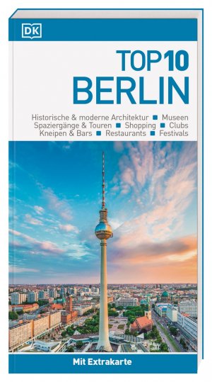 ISBN 9783734206207: Top 10 Reiseführer Berlin – TOP10-Listen zu Highlights, Themen und Stadtteilen mit wetterfester Extra-Karte