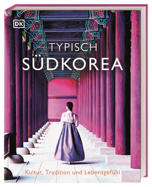 ISBN 9783734207235: Typisch Südkorea - Kultur, Tradition und Lebensgefühl. Ein Inspirations- und Geschenk-Buch für alle Südkorea-Fans