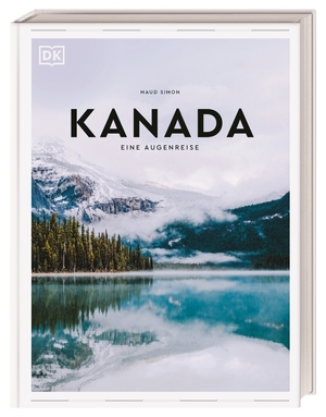 ISBN 9783734207433: Kanada – Eine Augenreise. Der Geschenk-Bildband mit außergewöhnlicher Bildsprache