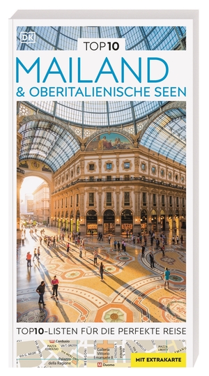 ISBN 9783734207723: TOP10 Reiseführer Mailand & Oberitalienische Seen – TOP10-Listen zu Highlights, Themen und Stadtteilen mit wetterfester Extra-Karte