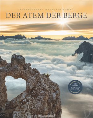 ISBN 9783734306273: Der Atem der Berge: Bildband Fotografie - Alpen, Achttausender und Gipfel aller Kontinente. Die besten Bilder des weltweiten IMS Fotowettbewerbs. Mit ... Reisebildband 2016. Vorw. v. Robert Bösch