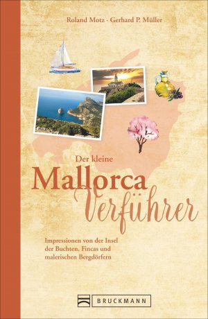 ISBN 9783734308222: Der kleine Mallorca-Verführer – Impressionen von der Insel der Buchten, Fincas und malerischen Bergdörfer