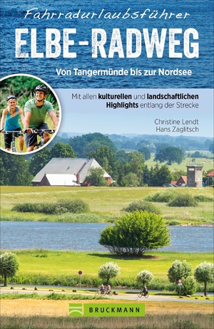 ISBN 9783734308628: Fahrradurlaubsführer Elbe-Radweg von Tangermünde bis zur Nordsee - Mit allen kulturellen und landschaftlichen Highlights entlang der Strecke