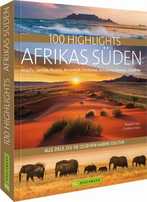 ISBN 9783734310331: 100 Highlights Afrikas Süden - Südafrika, Namibia, Botswana und Simbabwe