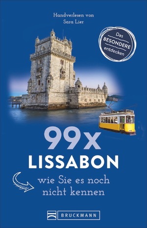 ISBN 9783734310362: 99 x Lissabon, wie Sie es noch nicht kennen