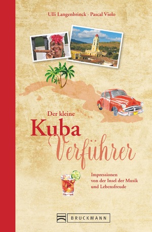 ISBN 9783734310928: Der kleine Kuba-Verführer - Impressionen von der Insel der Musik und Lebensfreude