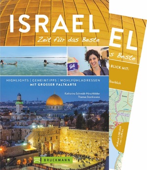 ISBN 9783734311291: Bruckmann Reiseführer Israel: Zeit für das Beste. Highlights, Geheimtipps, Wohlfühladressen. Inklusive Faltkarte zum Herausnehmen. Highlights – Geheimtipps – Wohlfühladressen