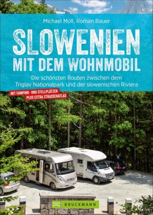 ISBN 9783734312304: Slowenien mit dem Wohnmobil - Die schönsten Routen zwischen dem Triglav Nationalpark und der slowenischen Riviera