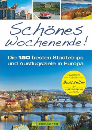 ISBN 9783734312441: Schönes Wochenende! - Die 150 besten Städtetrips und Ausflugsziele in Europa