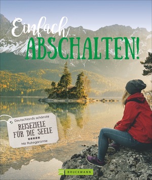 ISBN 9783734314933: Einfach abschalten! – Reiseziele für die Seele in Deutschland