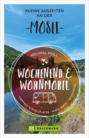 ISBN 9783734320569: Wochenend und Wohnmobil - Kleine Auszeiten an der Mosel