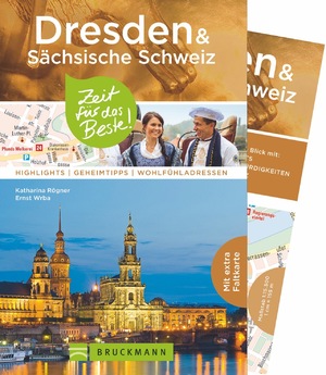 ISBN 9783734323973: Dresden & Sächsische Schweiz - Zeit für das Beste - Highlights - Geheimtipps - Wohlfühladressen