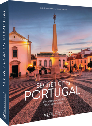 ISBN 9783734326387: Secret Citys Portugal - 60 charmante Städte abseits des Trubels