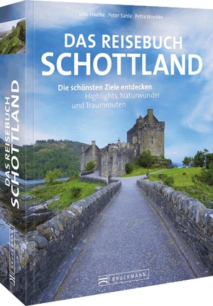 ISBN 9783734328244: Das Reisebuch Schottland - Die schönsten Ziele entdecken – Highlights, Naturwunder und Traumrouten