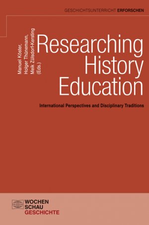 ISBN 9783734400100: Researching history education : international perspectives and disciplinary traditions. Manuel Köster ... (eds.)