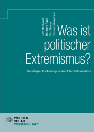 ISBN 9783734406416: Was ist politischer Extremismus? - Grundlagen – Erscheinungsformen – Interventionsansätze