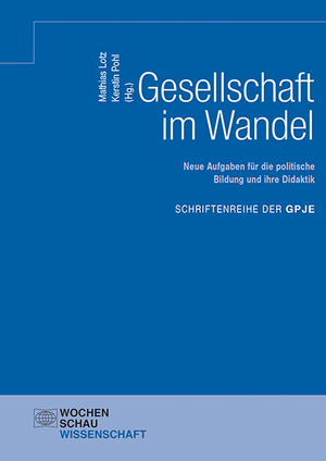 ISBN 9783734408274: Gesellschaft im Wandel - Neue Aufgaben für die politische Bildung und ihre Didaktik