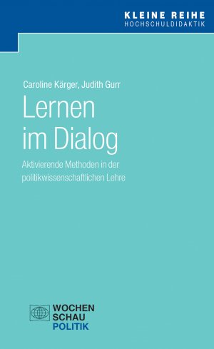 ISBN 9783734409493: Lernen im Dialog - Aktivierende Methoden in der politikwissenschaftlichen Lehre