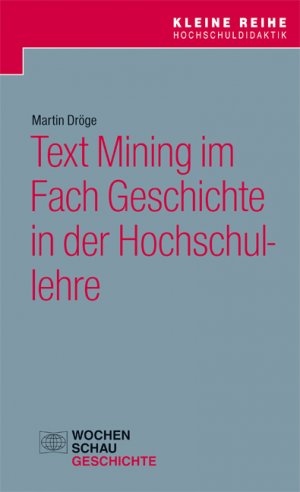 ISBN 9783734409851: Text Mining im Fach Geschichte in der Hochschullehre