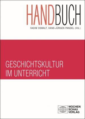 ISBN 9783734410857: Handbuch Geschichtskultur im Unterricht