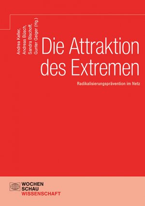 ISBN 9783734411625: Die Attraktion des Extremen - Radikalisierungsprävention im Netz