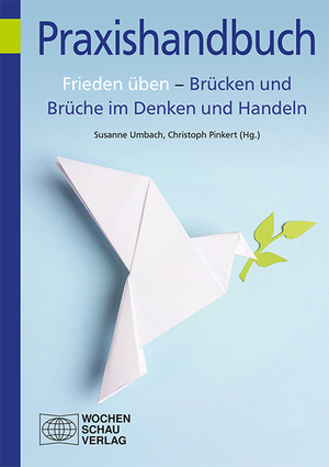 ISBN 9783734413780: Frieden üben – Brücken und Brüche im Denken und Handeln – Impulse aus der Friedenspädagogik