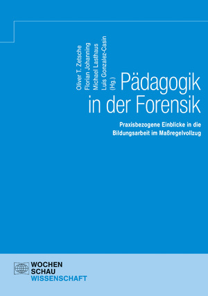 ISBN 9783734415197: Pädagogik in der Forensik – Praxisbezogene Einblicke in die Bildungsarbeit im Maßregelvollzug