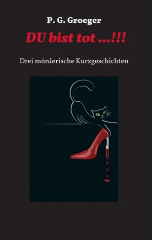 ISBN 9783734508738: Du bist tot...! – Drei mörderische Kurzgeschichten