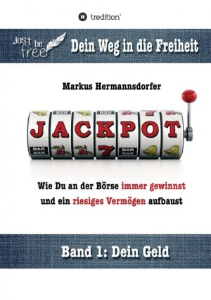 ISBN 9783734516573: Jackpot! - Wie Du an der Börse immer gewinnst und ein riesiges Vermögen aufbaust