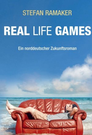 ISBN 9783734529214: Real life Games - Ein norddeutscher Zukunftsroman