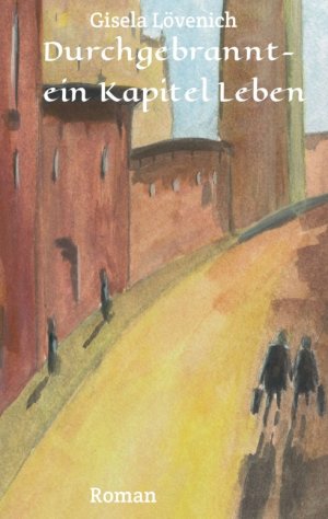 gebrauchtes Buch – Gisela Lövenich – Durchgebrannt-ein Kapitel Leben