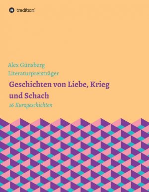 ISBN 9783734546587: Geschichten über Liebe, Krieg und Schach – 16 Kurzgeschichten über Nazis, Juden und andere