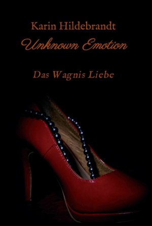 ISBN 9783734550379: Unknown Emotion - Das Wagnis Liebe