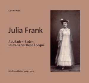 ISBN 9783734566660: Julia Frank - Aus Baden-Baden ins Paris der Belle Époque