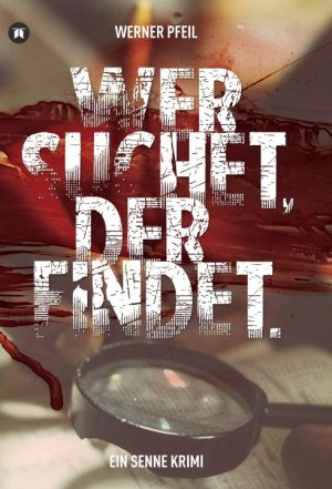 ISBN 9783734569265: ...wer suchet, der findet. – Ein Senne Krimi