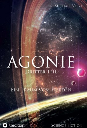 ISBN 9783734569296: Agonie - Dritter Teil - Ein Traum vom Frieden