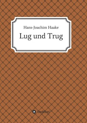 ISBN 9783734569388: Lug und Trug - Eine Detektivgeschichte aus der Schimanski-Ära