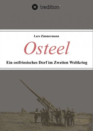 ISBN 9783734578793: Osteel - Ein ostfriesisches Dorf im Zweiten Weltkrieg