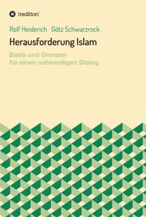 ISBN 9783734584541: Herausforderung Islam – Basis und Grenzen für einen notwendigen Dialog