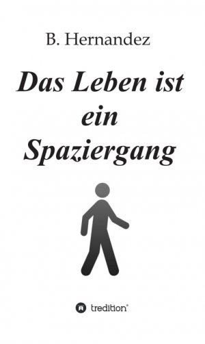 ISBN 9783734589706: Das Leben ist ein Spaziergang