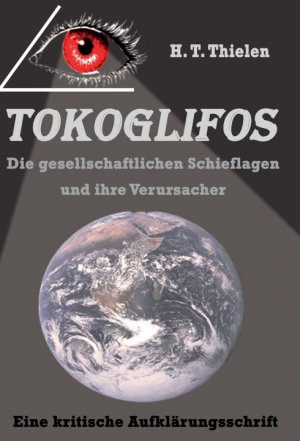 ISBN 9783734596094: Tokoglifos - Die gesellschaftlichen Schieflagen und ihre Verursacher