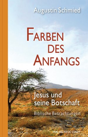 ISBN 9783734610318: Farben des Anfangs - Jesus und seine Botschaft. Biblische Betrachtungen