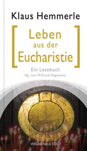 neues Buch – Klaus Hemmerle – Leben aus der Eucharistie