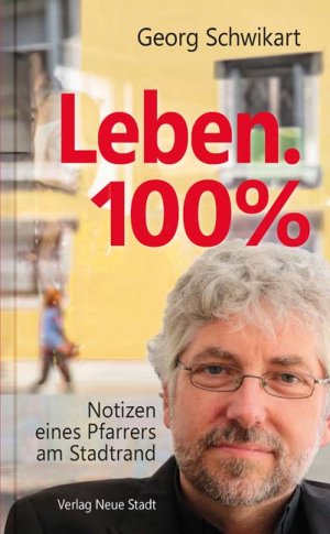 ISBN 9783734611889: Leben. 100%: Notizen eines Pfarrers am Stadtrand (Aus dem Leben)