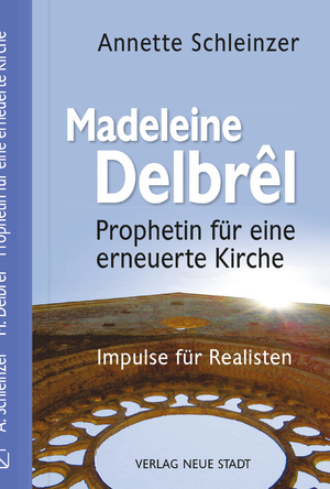 ISBN 9783734613296: Madeleine Delbrêl - Prophetin für eine erneuerte Kirche – Impulse für Realisten