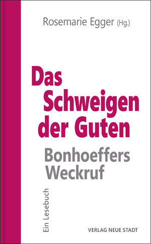 ISBN 9783734613425: Das Schweigen der Guten: Bonhoeffers Weckruf