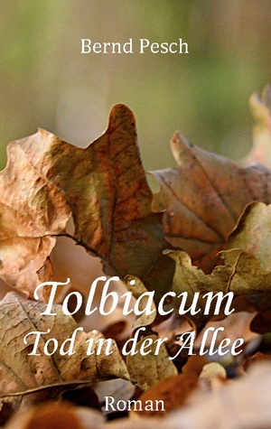 ISBN 9783734728624: Tolbiacum - Tod in der Allee