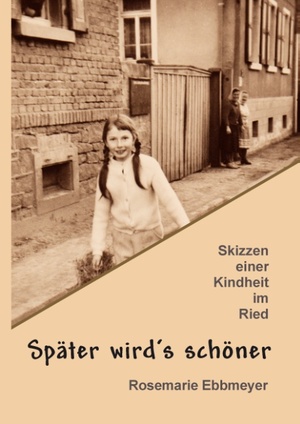 ISBN 9783734729058: Später wird's schöner - Skizzen einer Kindheit im Ried